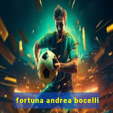 fortuna andrea bocelli